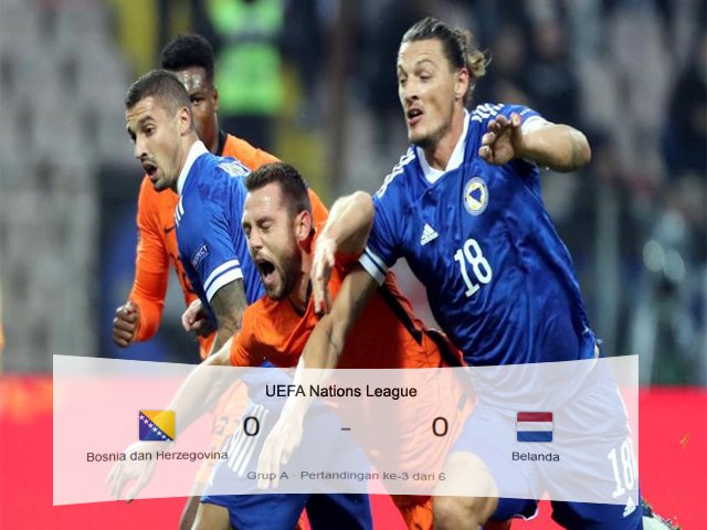 Belanda , Bosnia-Herzegovina , Bosnia-Herzegovina vs Belanda , Liga Eropa , Skor Pertandingan , UEFA Nations League