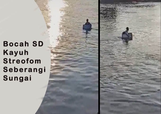 Bocah SD Kayuh Streofom , jembatan menuju sekolah , menggunakan tranportasi air , menyeberangi sungai untuk berangkat sekolah , viral di media sosial
