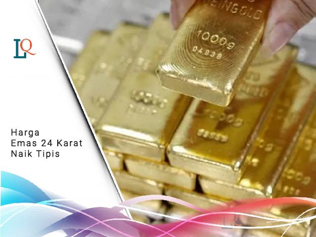 Emas batangan 25 gram , emas ukuran terbesar , Harga emas batangan 24 karat